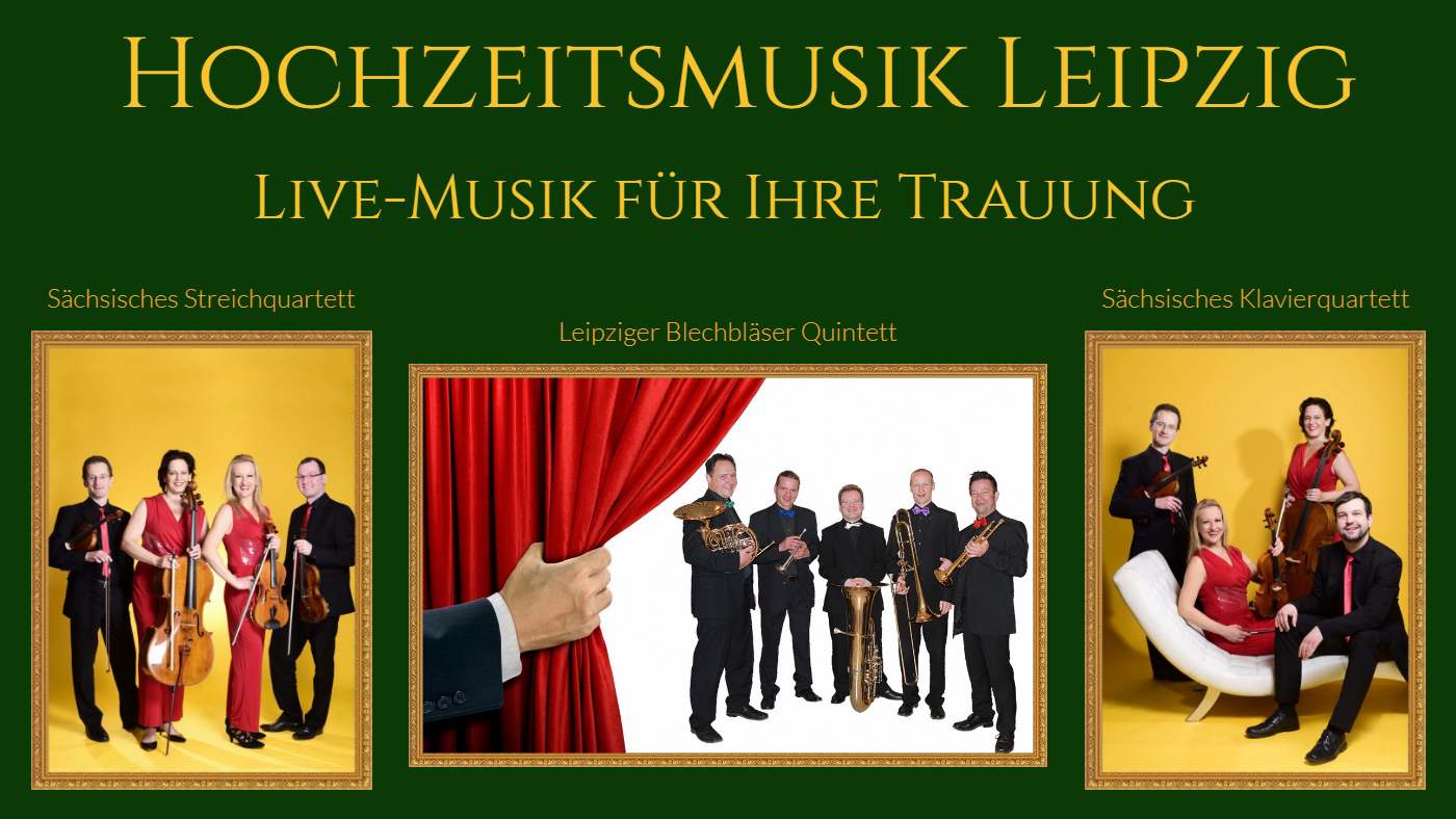 Hochzeitsmusik Leipzig - Streichquartett - Klavierquartett - Blechblserquintett 